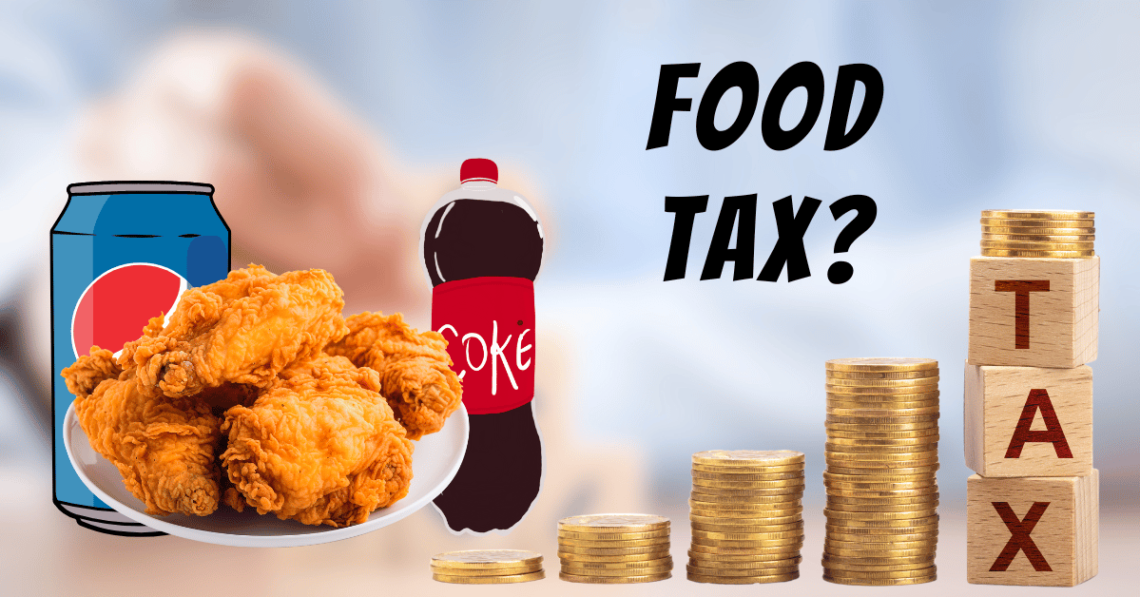 Featured image with fried chicken, sodas and the text 'Food Tax?'